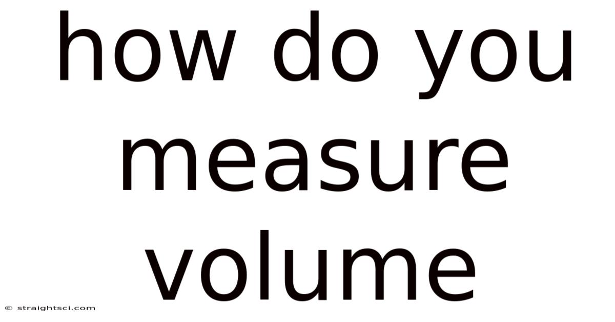 How Do You Measure Volume