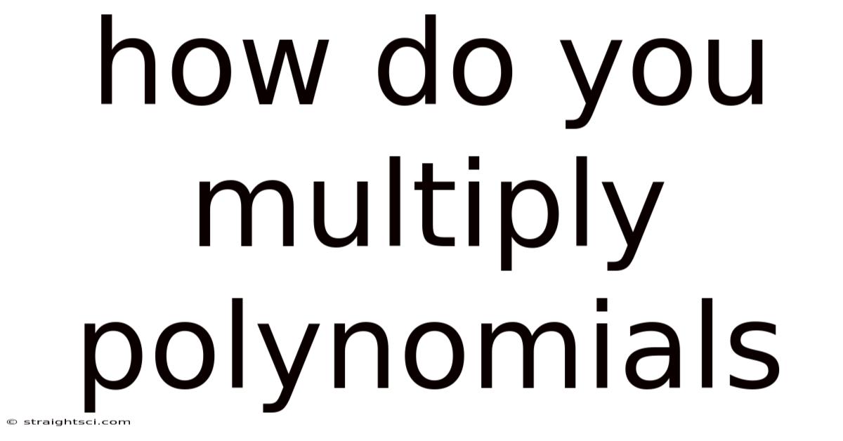 How Do You Multiply Polynomials