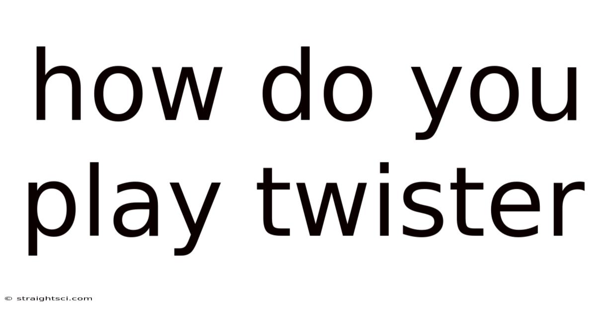 How Do You Play Twister