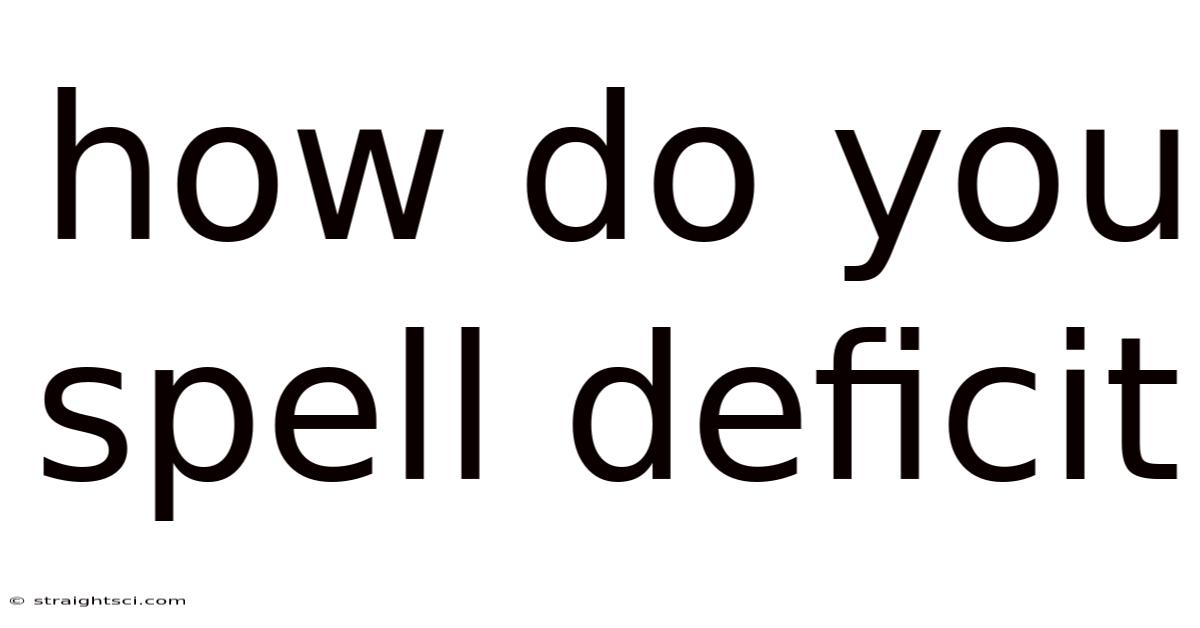 How Do You Spell Deficit
