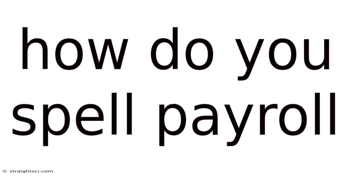 How Do You Spell Payroll