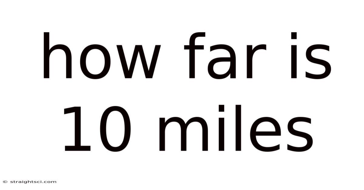How Far Is 10 Miles