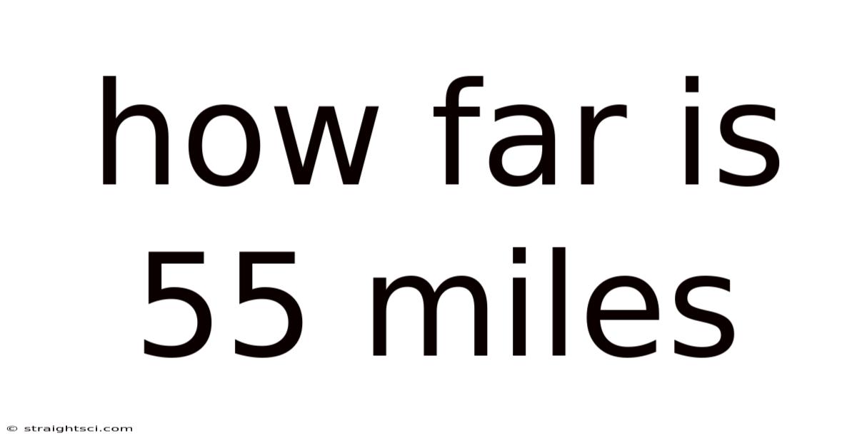 How Far Is 55 Miles