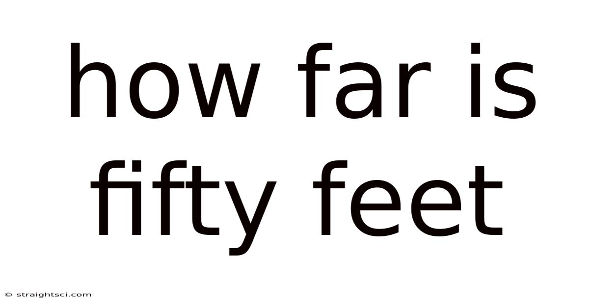 How Far Is Fifty Feet