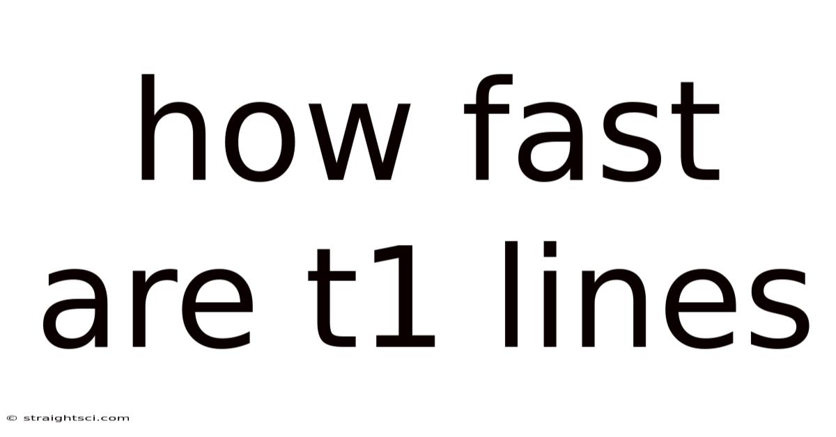 How Fast Are T1 Lines