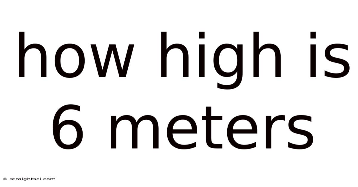 How High Is 6 Meters
