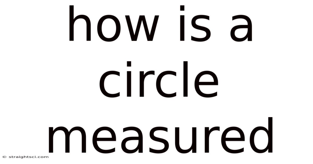 How Is A Circle Measured