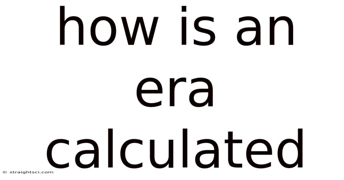 How Is An Era Calculated