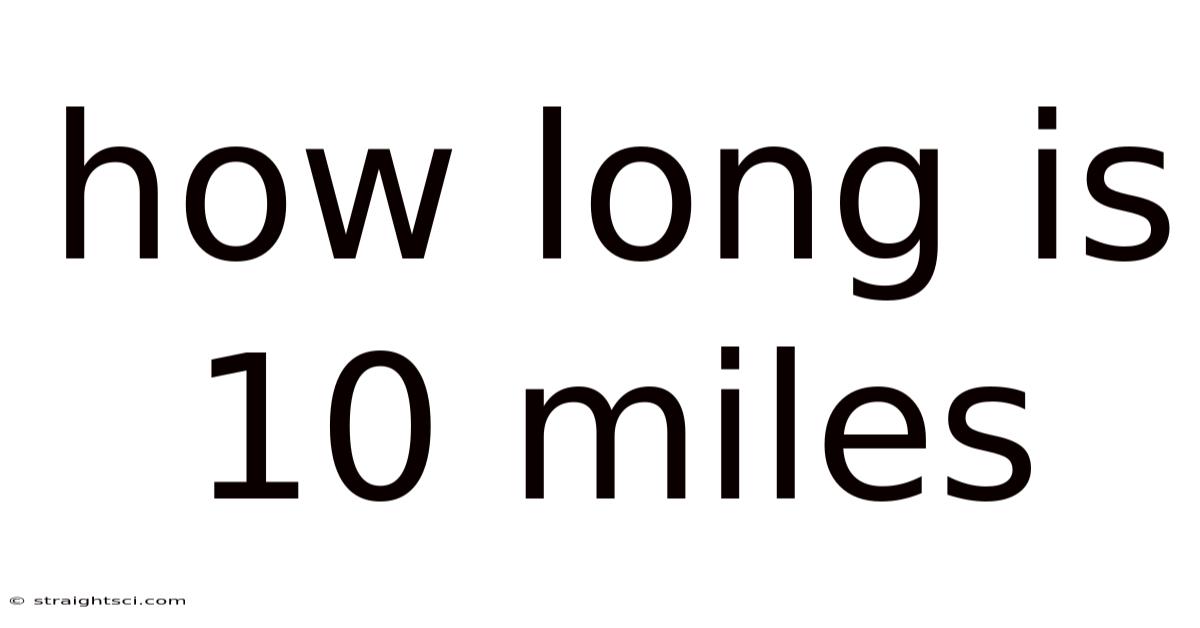 How Long Is 10 Miles
