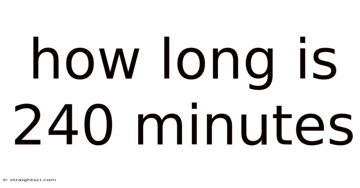 How Long Is 240 Minutes