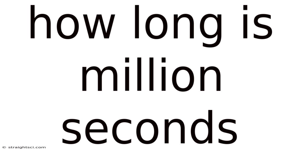 How Long Is Million Seconds