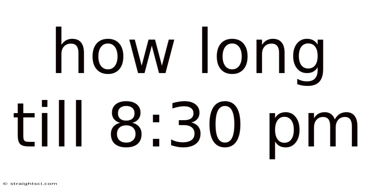 How Long Till 8:30 Pm