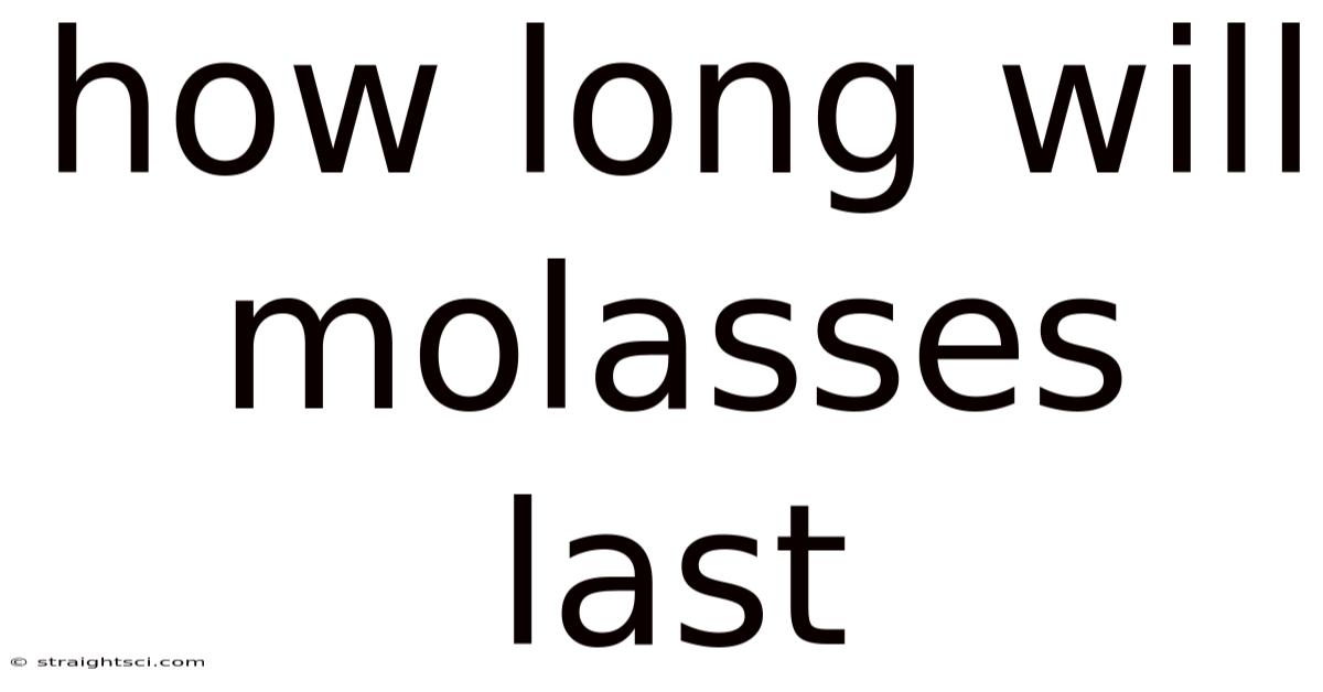 How Long Will Molasses Last