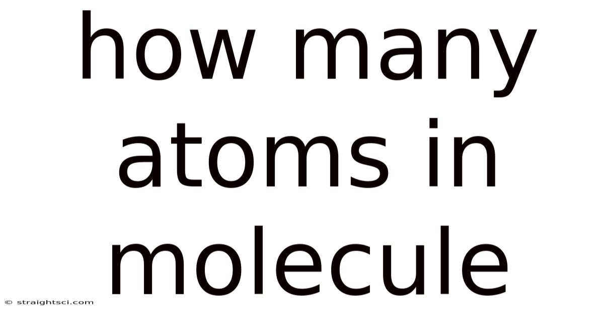 How Many Atoms In Molecule