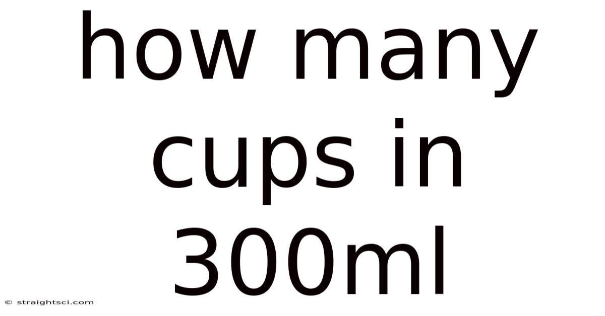 How Many Cups In 300ml