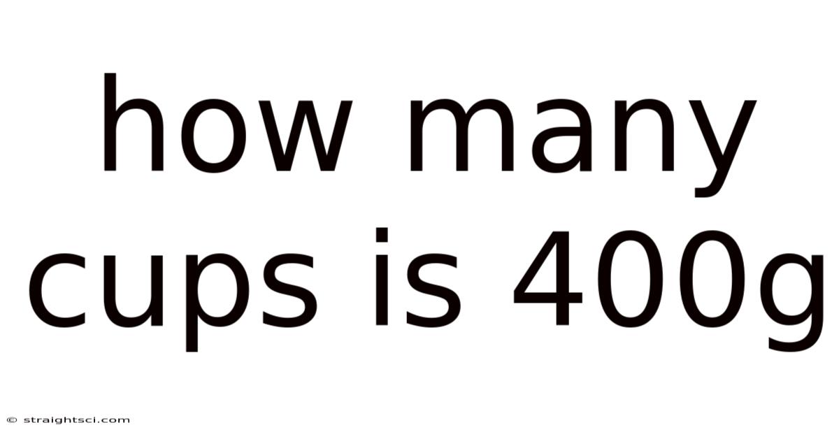 How Many Cups Is 400g