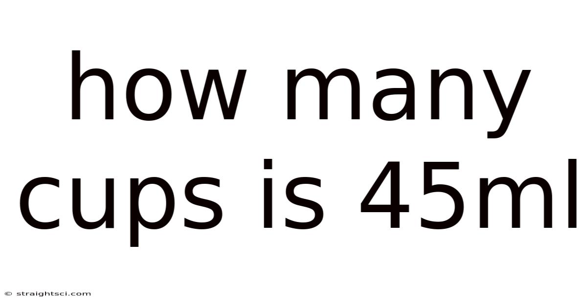 How Many Cups Is 45ml