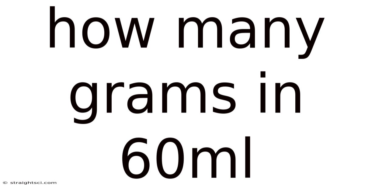 How Many Grams In 60ml