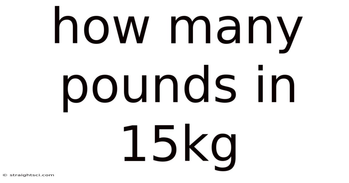 How Many Pounds In 15kg