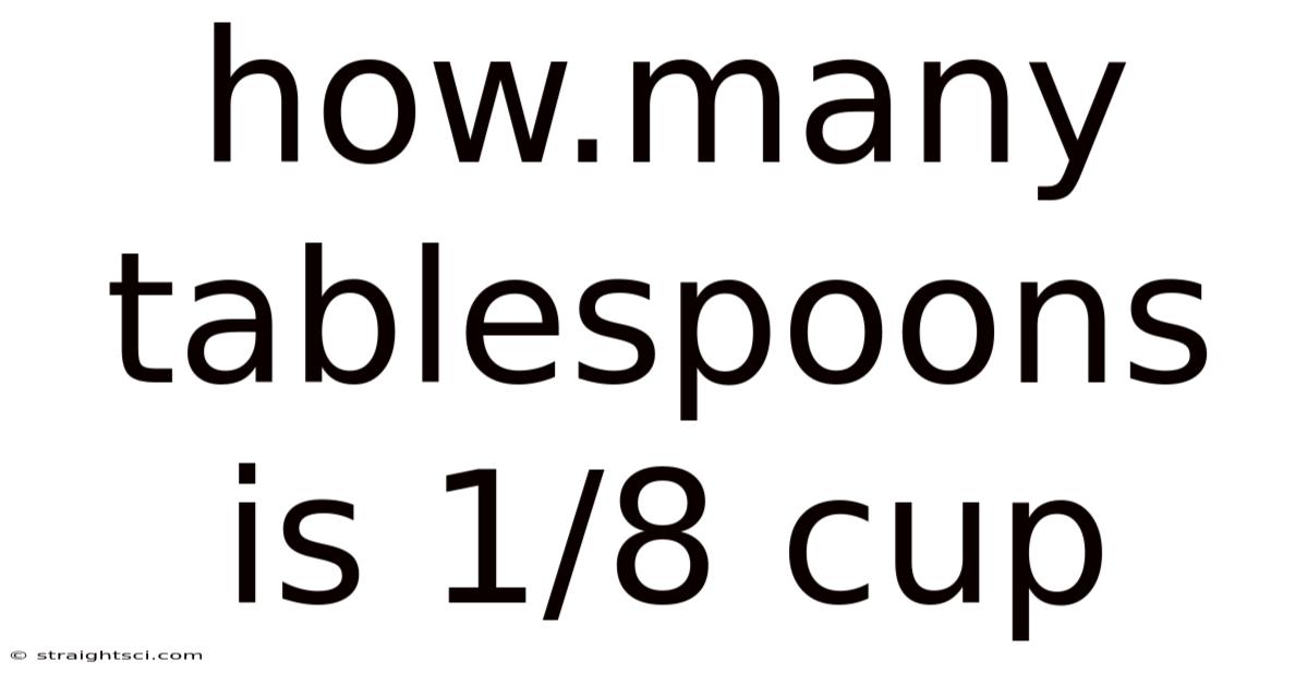 How.many Tablespoons Is 1/8 Cup