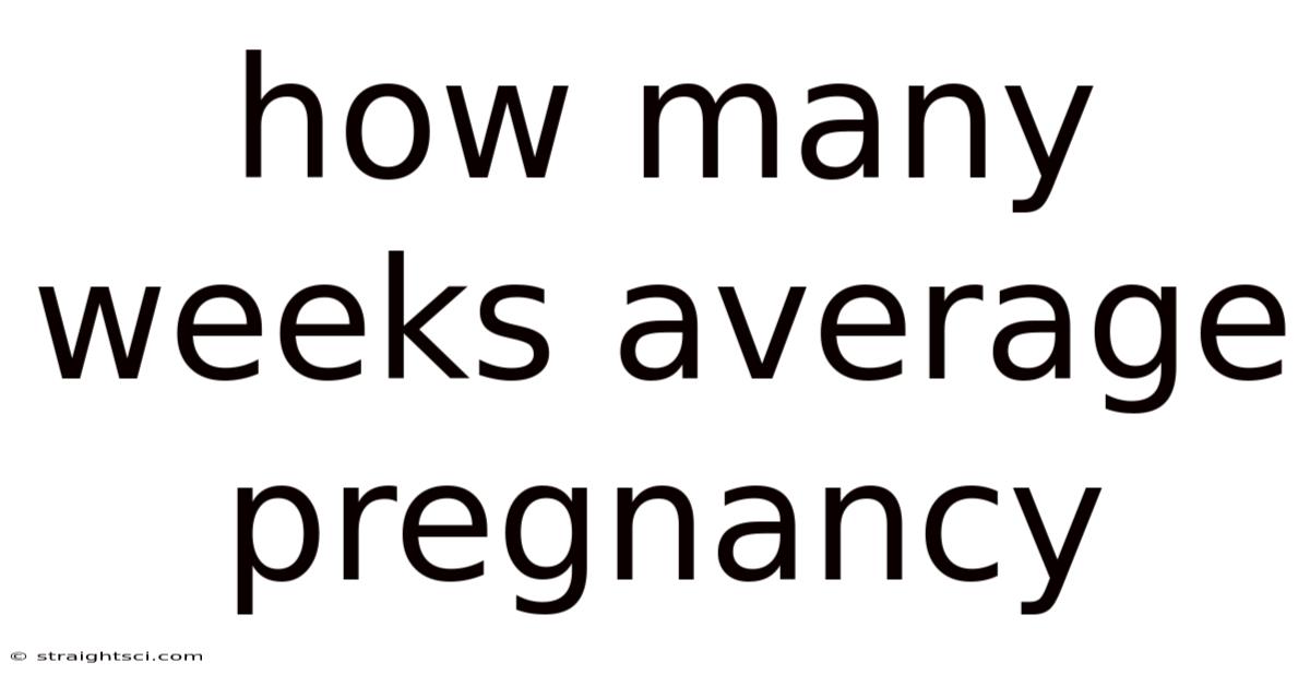 How Many Weeks Average Pregnancy
