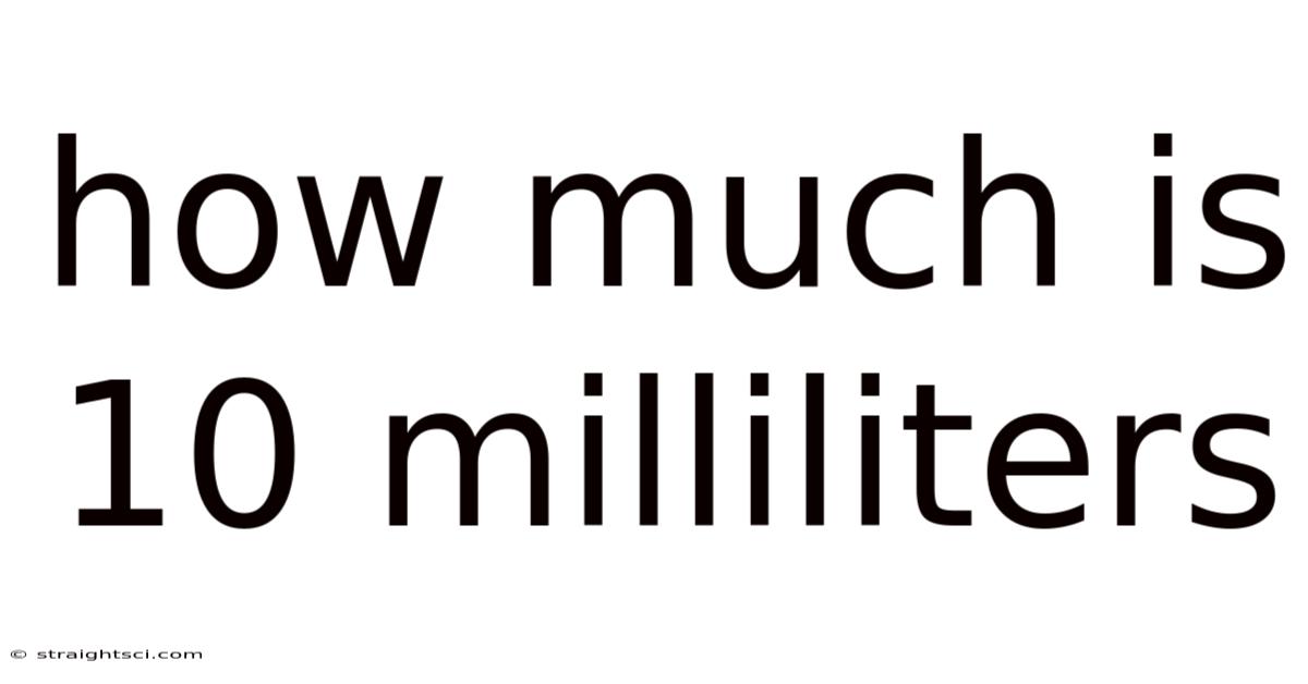How Much Is 10 Milliliters