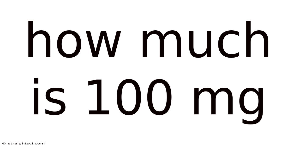 How Much Is 100 Mg