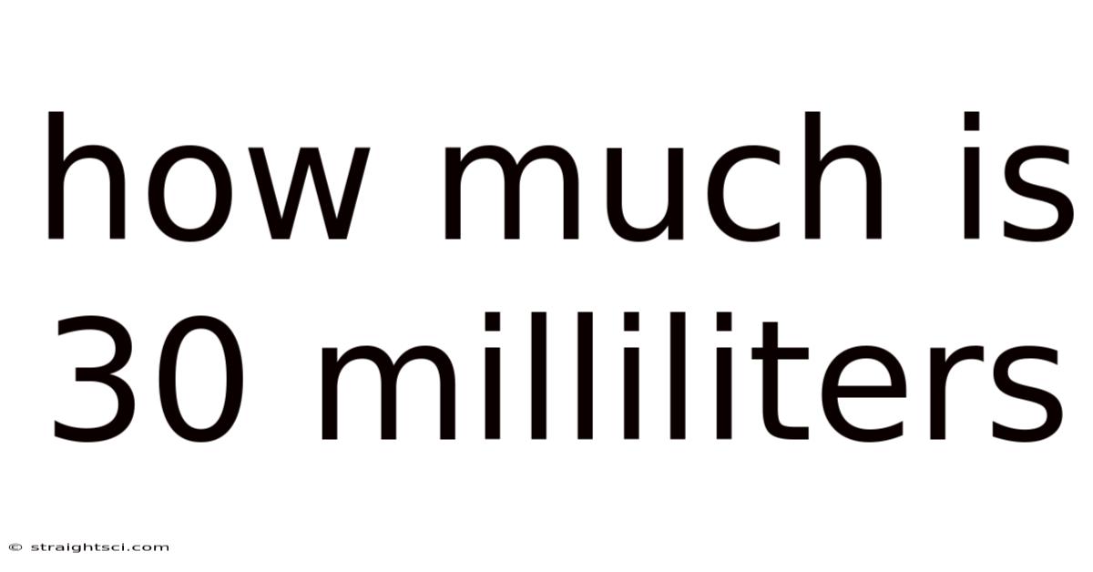 How Much Is 30 Milliliters