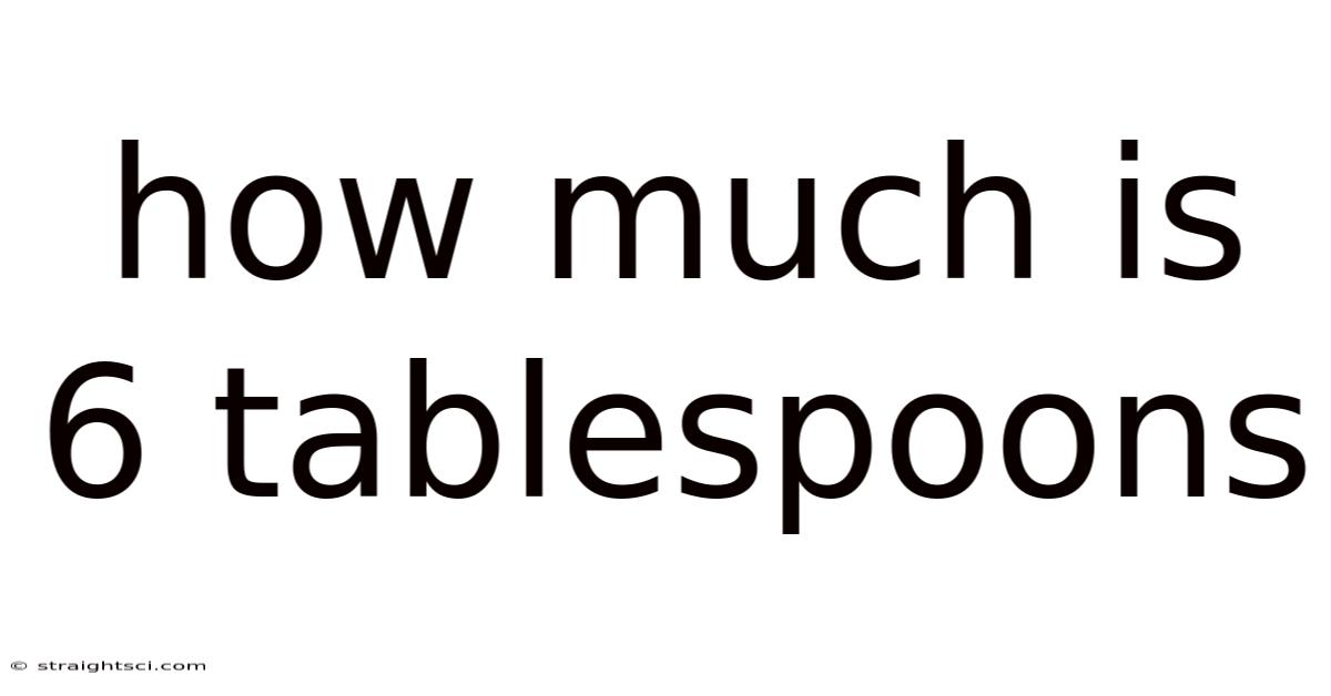 How Much Is 6 Tablespoons