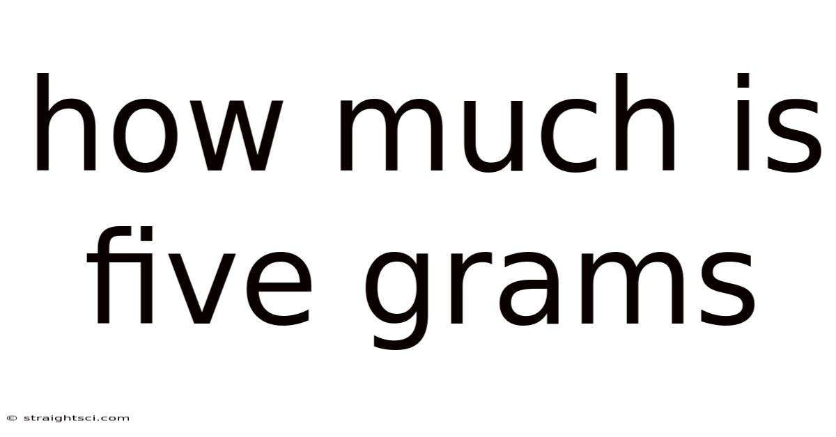 How Much Is Five Grams