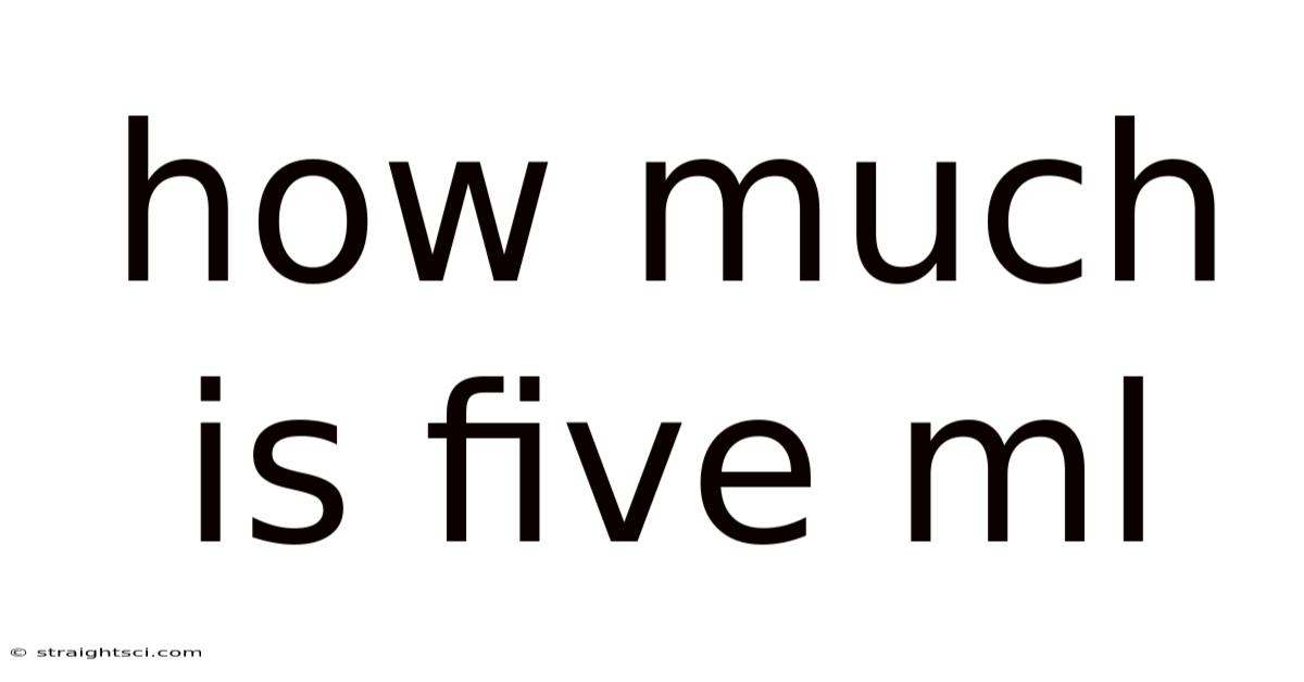 How Much Is Five Ml