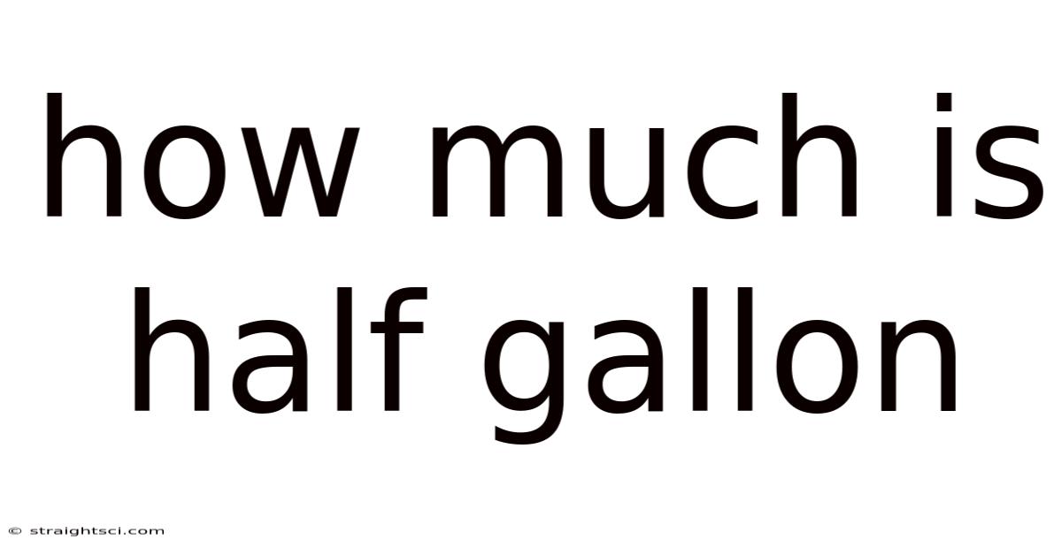 How Much Is Half Gallon