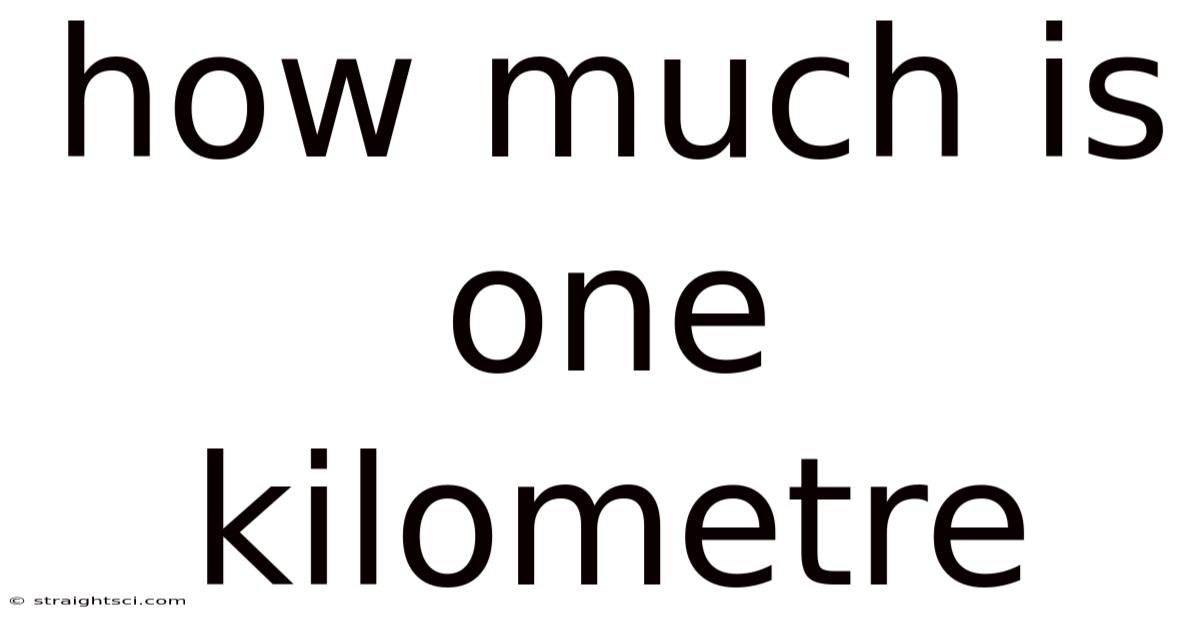 How Much Is One Kilometre