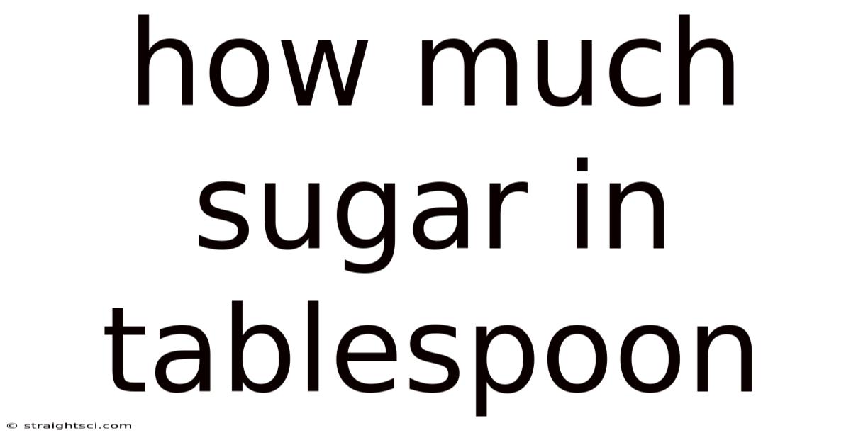 How Much Sugar In Tablespoon