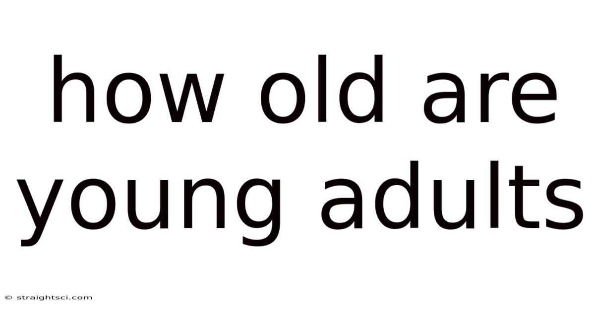 How Old Are Young Adults