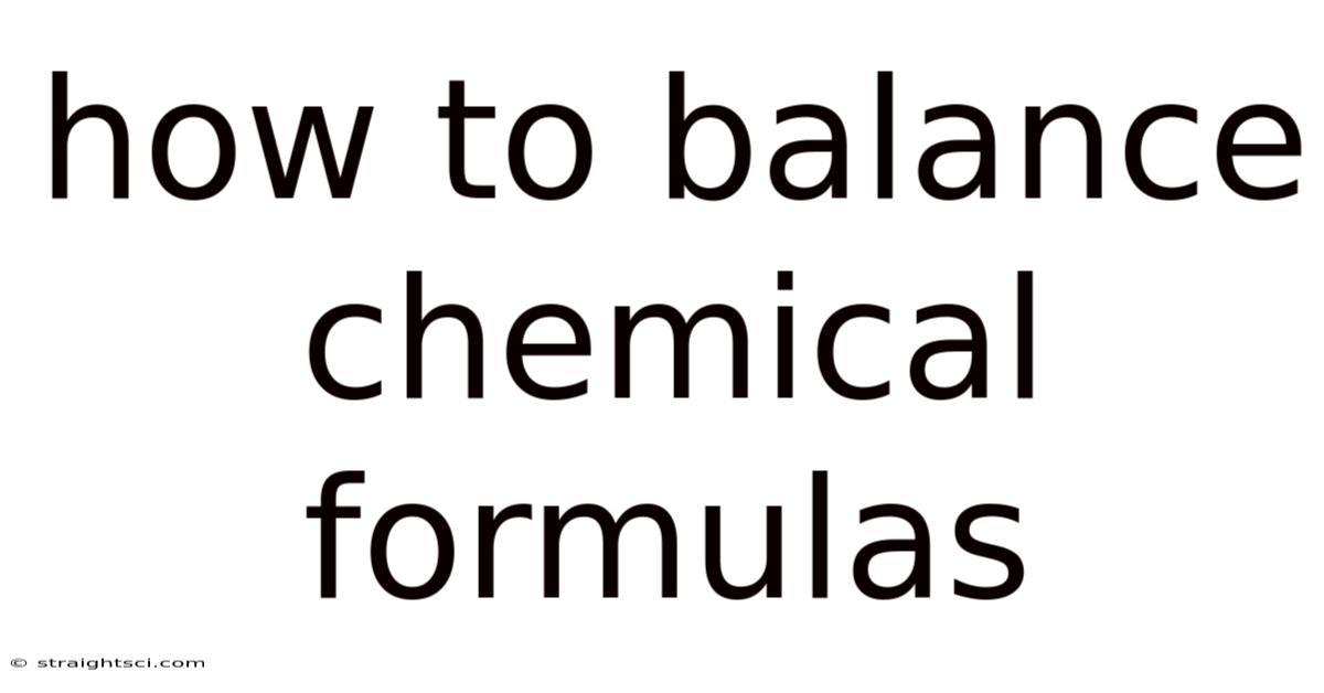 How To Balance Chemical Formulas