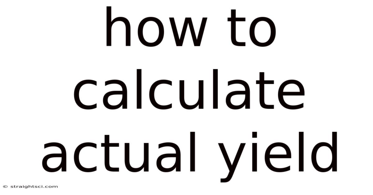 How To Calculate Actual Yield