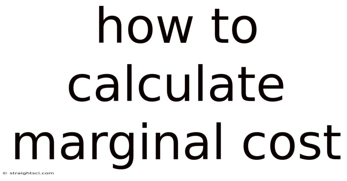 How To Calculate Marginal Cost