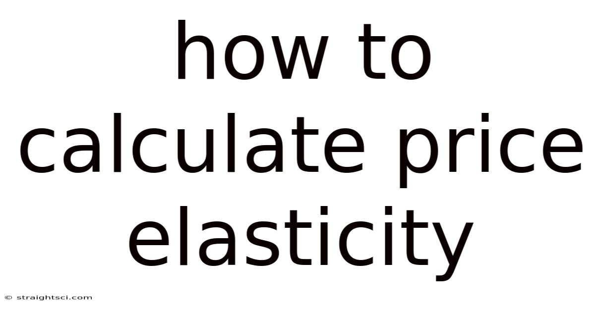 How To Calculate Price Elasticity