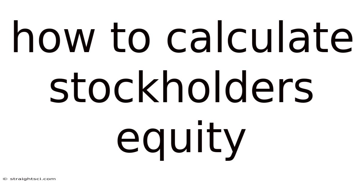 How To Calculate Stockholders Equity