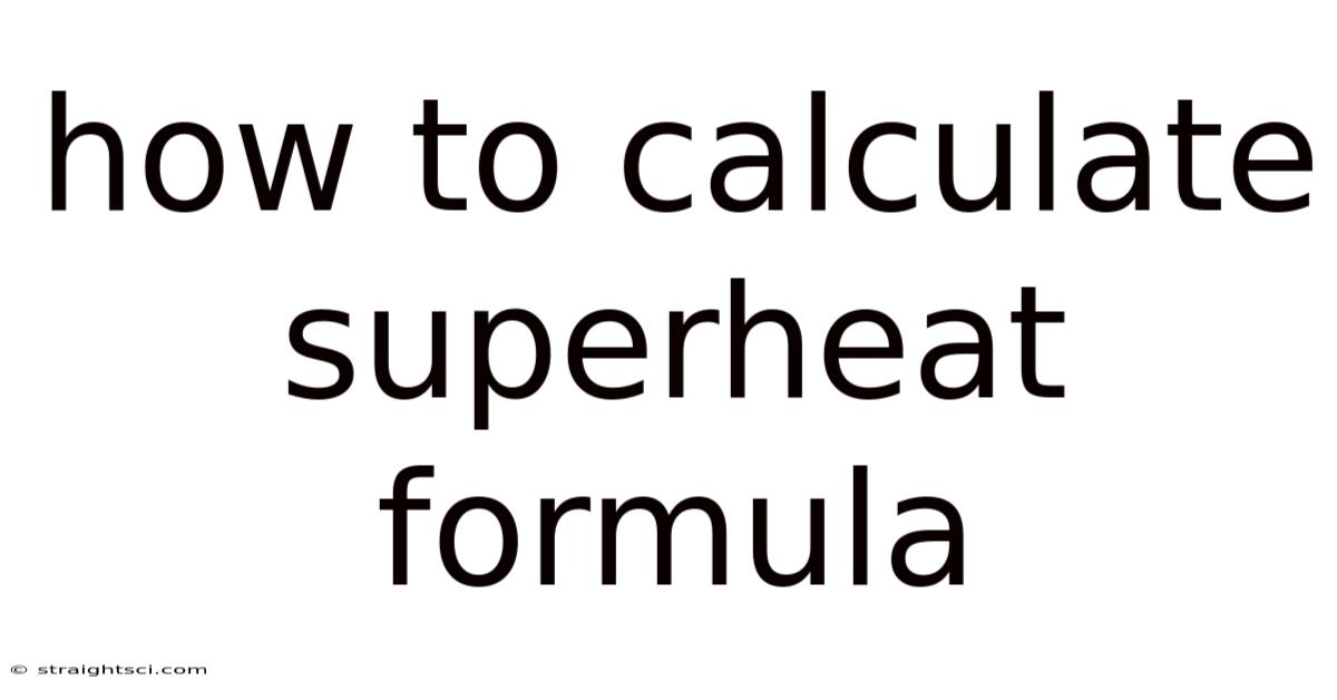 How To Calculate Superheat Formula