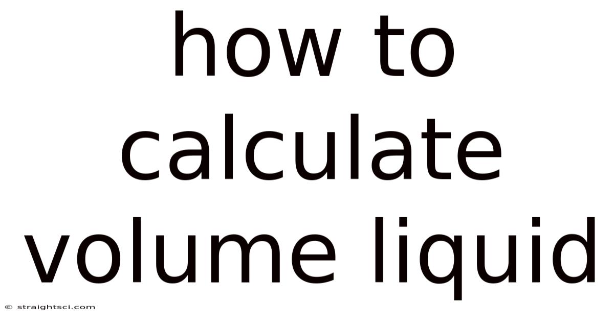 How To Calculate Volume Liquid