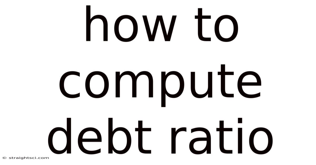 How To Compute Debt Ratio