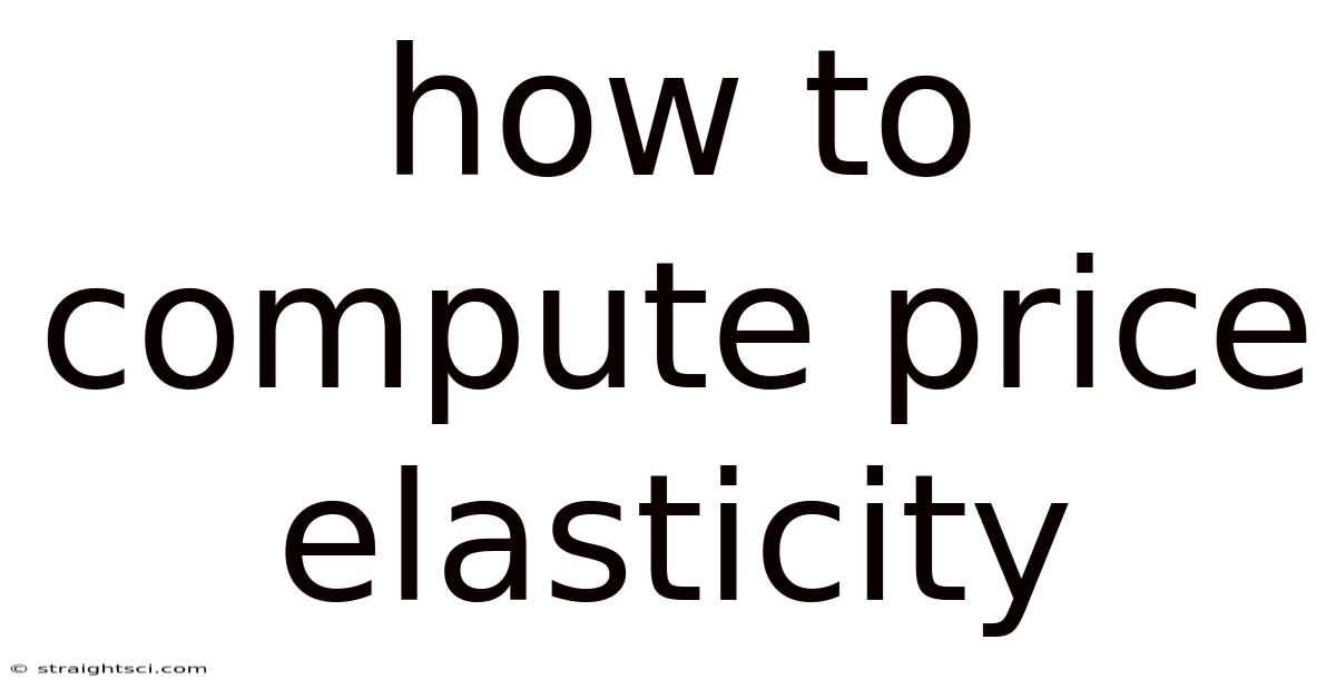 How To Compute Price Elasticity