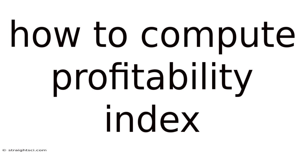 How To Compute Profitability Index