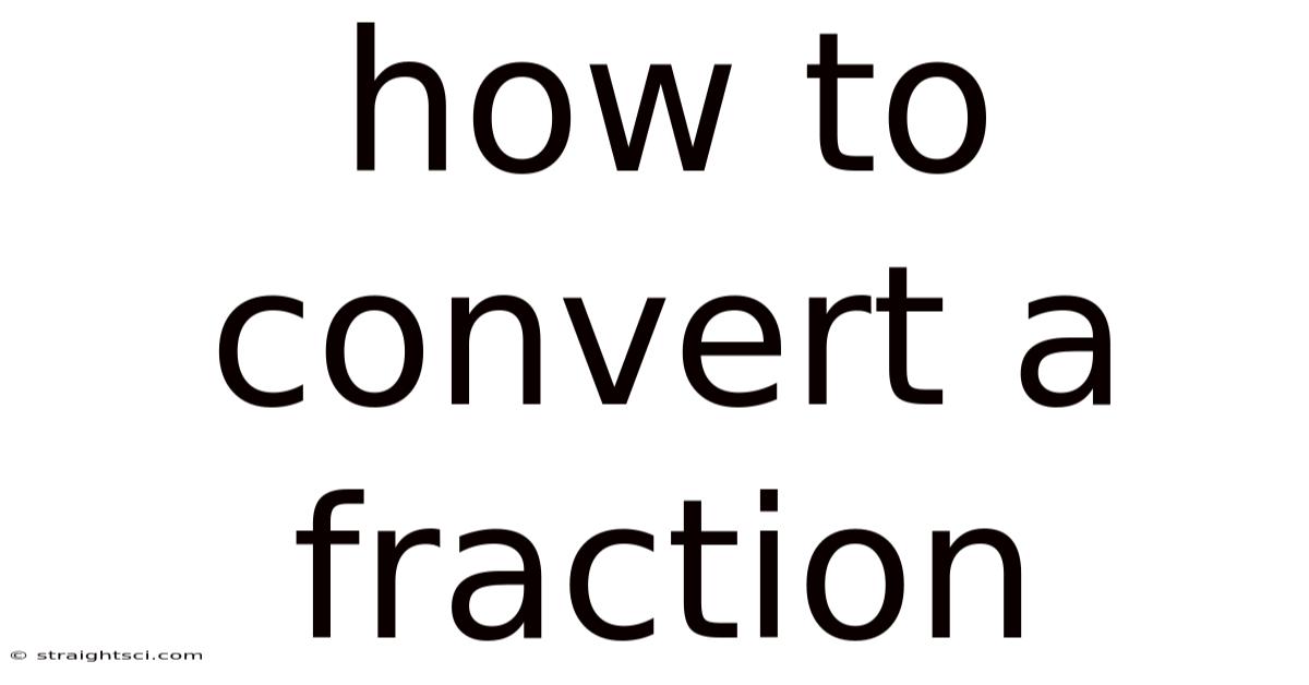 How To Convert A Fraction