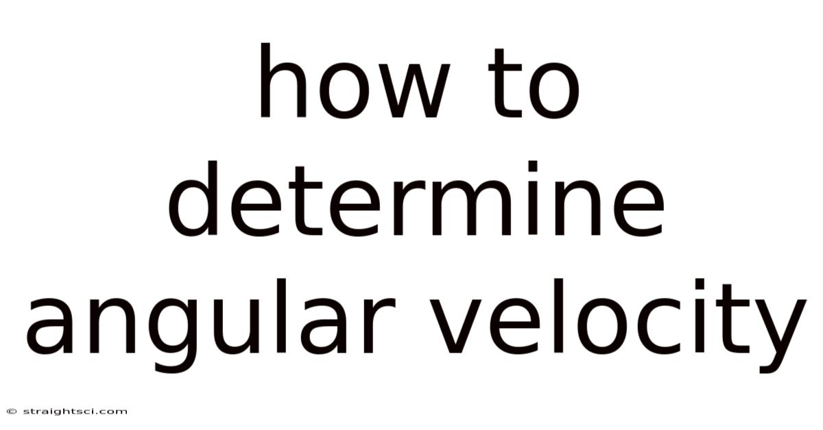 How To Determine Angular Velocity