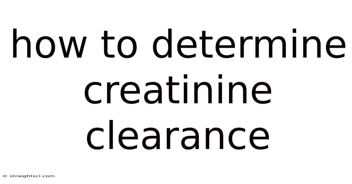 How To Determine Creatinine Clearance