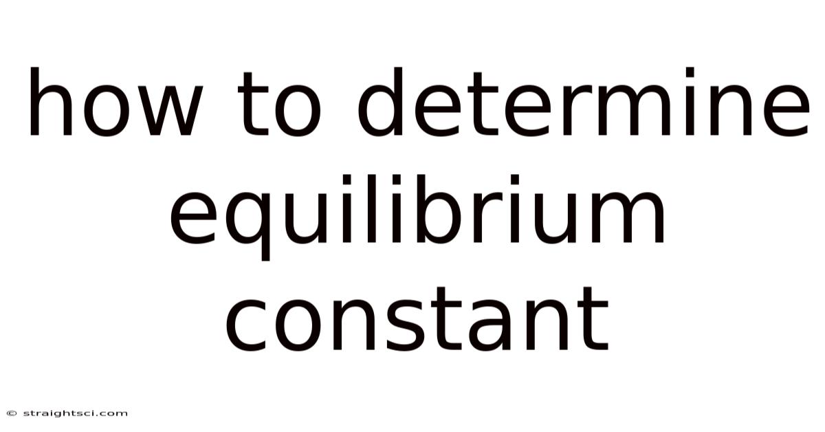 How To Determine Equilibrium Constant