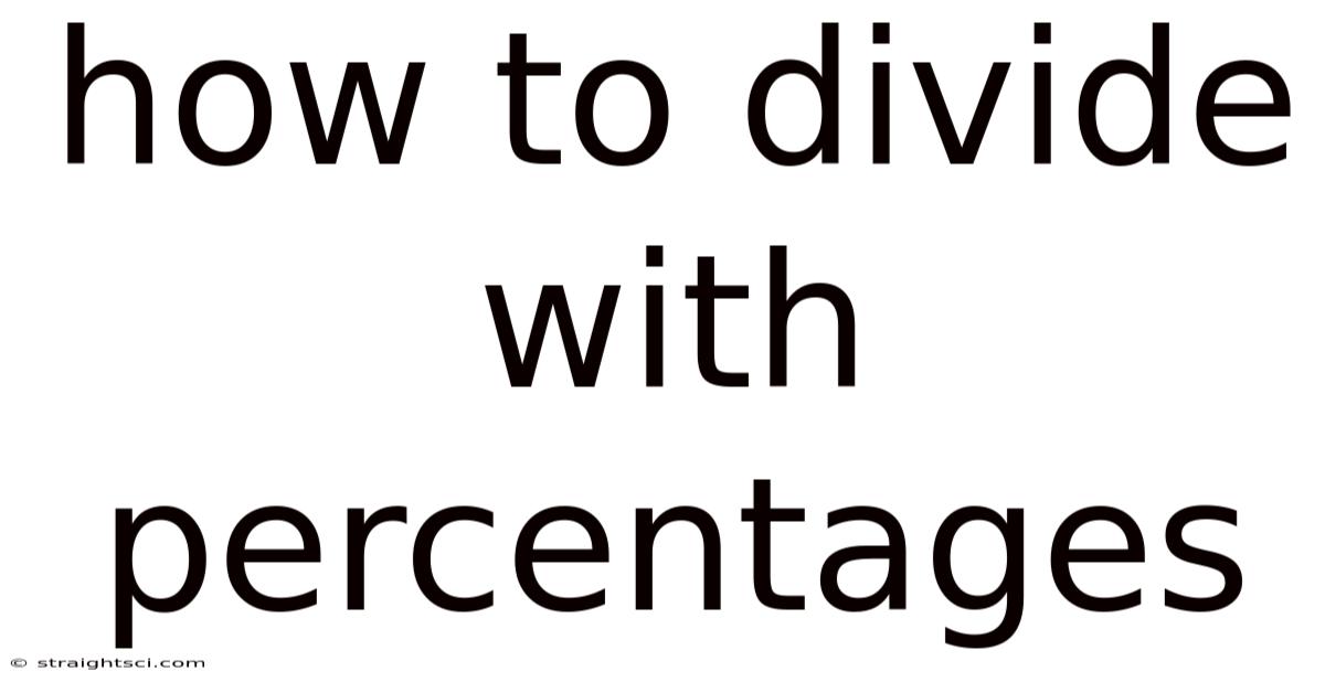 How To Divide With Percentages